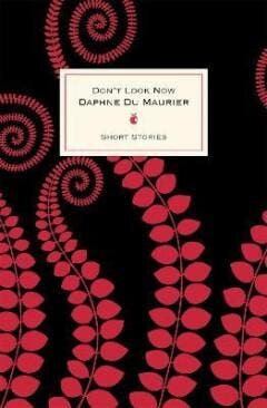 Dont Look Now And Other Stories 9780349006604, Verzenden, Daphne Du Maurier