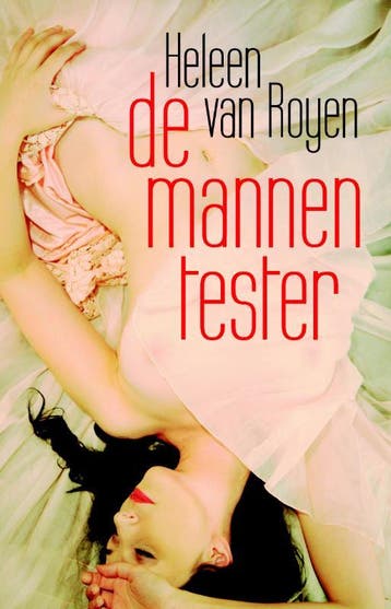 De mannentester 9789049951177 Heleen van Royen, Verzenden, Zo goed als nieuw, Heleen van Royen