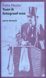 Toen ik fotograaf was / Privé-domein / 237 9789029535540, Verzenden, F. Nadar