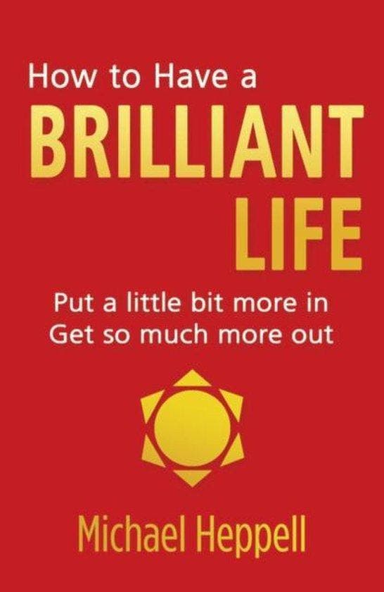 How to Have a Brilliant Life 9780273761228 Heppell Michael, Boeken, Taal | Engels, Zo goed als nieuw, Verzenden
