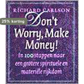 DONT WORRY MAKE MONEY 9789024508952 Richard K. Carlson, Boeken, Verzenden, Zo goed als nieuw, Richard K. Carlson
