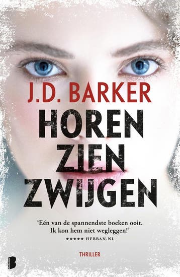 Horen, zien, zwijgen 9789049205492 J.D. Barker, Boeken, Thrillers, Verzenden, Gelezen, J.D. Barker
