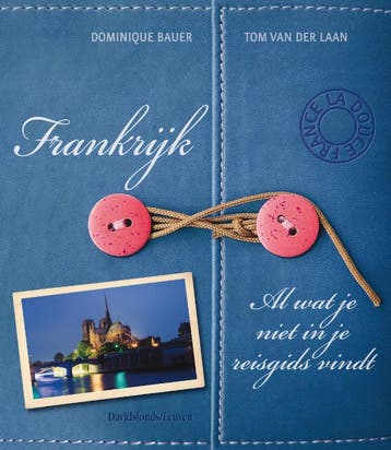 Frankrijk. Al wat je niet in je reisgids vindt 9789058265852, Boeken, Reisgidsen, Verzenden, Zo goed als nieuw, D. Bauer