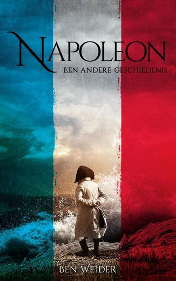 Napoleon, een andere geschiedenis 9789493001435 Ben Weider, Verzenden, Gelezen, Ben Weider