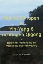 Meditatief Lopen & Yin-Yang 6 Richtingen Vorm 9789074066150, Livres, Verzenden, M. Wessels