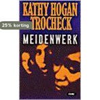 MEIDENWERK 9789024507542 K. Hogan Trocheck, Verzenden, Zo goed als nieuw, K. Hogan Trocheck