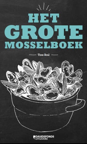 Het grote mosselboek 9789058269621 Tine Bral, Boeken, Verzenden, Zo goed als nieuw, Tine Bral