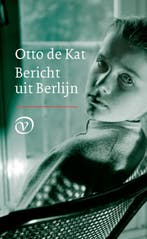 Bericht uit Berlijn 9789028241916 Otto de Kat, Verzenden, Gelezen, Otto de Kat