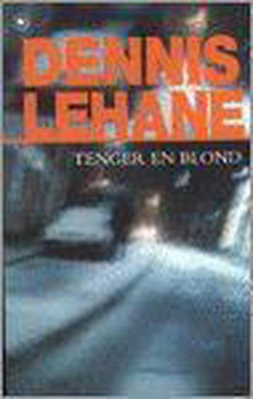 Tenger en blond / Een Patrick Kenzie en Angela Gennaro, Verzenden, Gelezen, D. Lehane