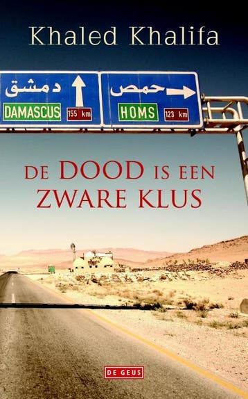 De dood is een zware klus 9789044539288 Khaled Khalifa, Verzenden, Khaled Khalifa