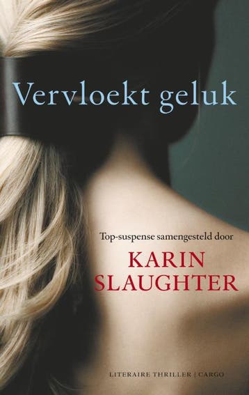 Vervloekt geluk 9789023412984 Karin Slaughter, Verzenden, Gelezen, Karin Slaughter
