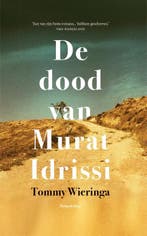 De dood van Murat Idrissi 9789048843947 Tommy Wieringa, Verzenden, Tommy Wieringa