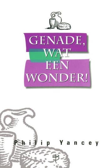 GENADE WAT EEN WONDER ! 9789050308885 Philip Yancey, Verzenden, Gelezen, Philip Yancey
