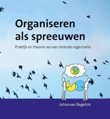 Organiseren als spreeuwen 9789464020410 Johannes Regelink, Verzenden, Zo goed als nieuw, Johannes Regelink