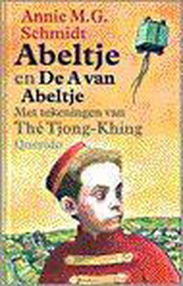 ABELTJE EN DE A VAN ABELTJE 9789021481555 Annie M.G. Schmidt, Verzenden, Annie M.G. Schmidt