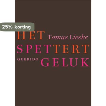 Het spettert geluk 9789021433073 Tomas Lieske, Verzenden, Tomas Lieske
