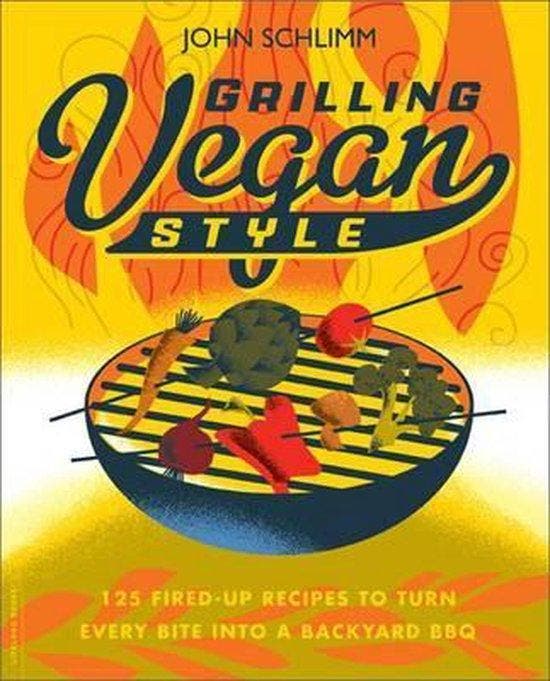 Grilling Vegan Style 9780738215723 John Schlimm, Livres, Langue | Anglais, Envoi
