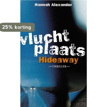 Vluchtplaats Hideaway / Hideaway / 1 9789085201779, Verzenden, Hannah Alexander