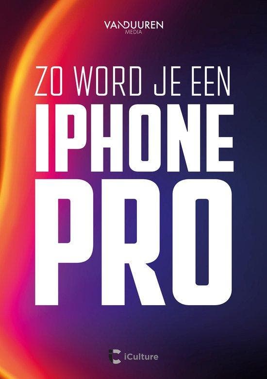 Zo word je een iPhone-pro 9789463563192 Team VDM, Livres, Informatique & Ordinateur, Envoi