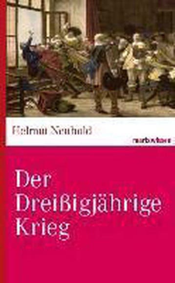 Der Dreißigjährige Krieg 9783865399601 Helmut Neuhold, Verzenden, Gelezen, Helmut Neuhold
