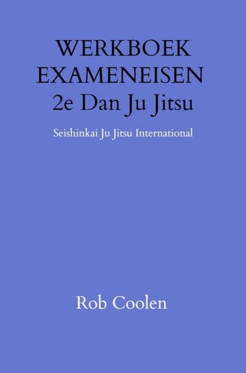 Werkboek Exameneisen 2E Dan Ju_Jitsu | Rob Coolen | Nieuw, Boeken, Verzenden, Nieuw, Rob Coolen