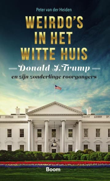 Weirdos in het Witte huis 9789024433476, Verzenden, Gelezen, Peter van der Heiden