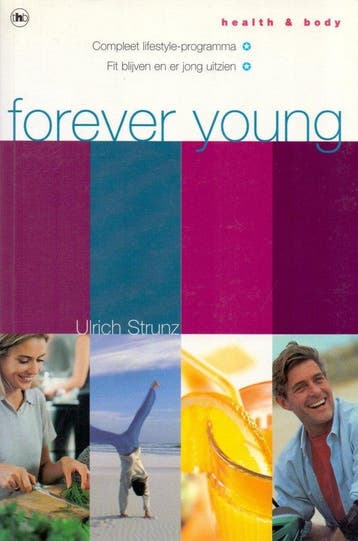 Forever Young / Health and body 9789044301885 U. Strunz, Boeken, Verzenden, Gelezen, U. Strunz