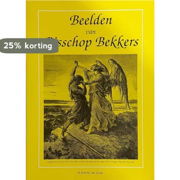 Beelden van Bisschop Bekkers 9789090158532, Verzenden, R .W.A.M. de Visser