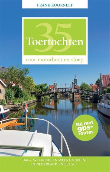 35 Toertochten voor motorboot en sloep 9789064107450, Verzenden, Zo goed als nieuw, Frank Koorneef