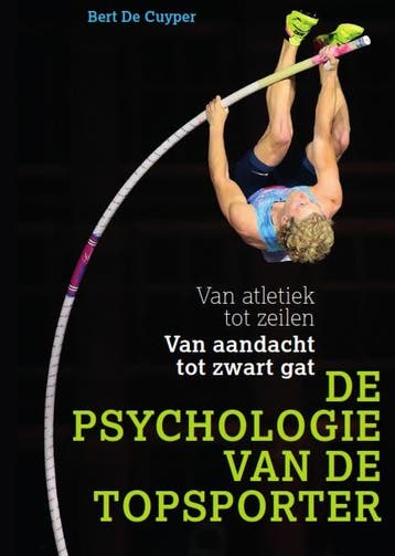 De psychologie van de topsporter 9789490951573, Verzenden, Zo goed als nieuw, Bert De Cuyper