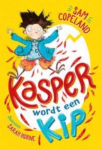 Kasper wordt een kip / Kasper / 1 9789025769161 Sam Copeland, Verzenden, Zo goed als nieuw, Sam Copeland