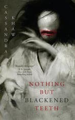 Nothing But Blackened Teeth 9781250759412 Cassandra Khaw, Verzenden, Zo goed als nieuw, Cassandra Khaw