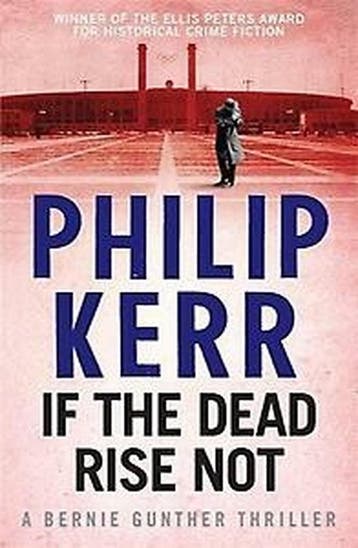 If the dead rise not / Bernie Gunther / 6 9781849161930, Verzenden, Gelezen, Philip Kerr