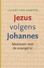 Jezus volgens Johannes 9789085250524 Lieuwe van Kampen, Verzenden, Lieuwe van Kampen