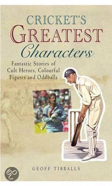 Crickets Greatest Characters 9781906217280 Geoff Tibballs, Verzenden, Geoff Tibballs