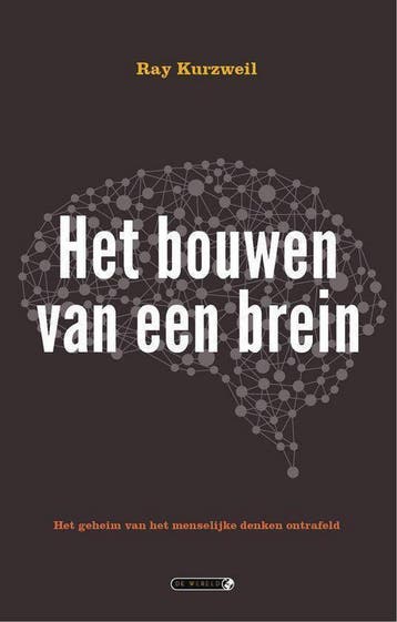 Het bouwen van een brein 9789079051076 Ray Kurzweil, Verzenden, Ray Kurzweil