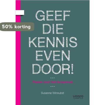 Geef die kennis even door! 9789401404884 Susanne Winnubst, Boeken, Verzenden, Zo goed als nieuw, Susanne Winnubst