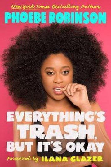 Everythings Trash, But Its Okay 9780525534143, Verzenden, Phoebe Robinson
