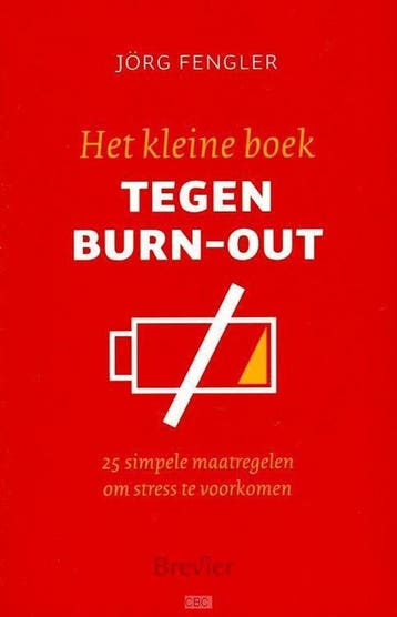 Het kleine boek tegen burn-out 9789491583223 Jorg Fengler, Verzenden, Jorg Fengler