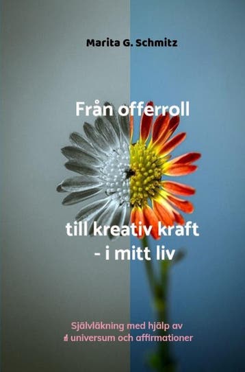 Från Offerroll Till Kreativ Kraft - I Mitt Liv | Nieuw, Verzenden, Marita G. Schmitz