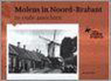Molens in Noord-Brabant in oude ansichten / In oude, Verzenden, H.A. Visser