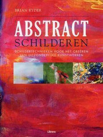 Abstract schilderen 9789089981714 Brian Ryder, Boeken, Verzenden, Gelezen, Brian Ryder