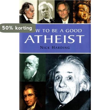 How to be a Good Atheist 9781842432372 Nick Harding, Verzenden, Nick Harding