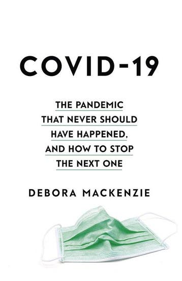 COVID19 The Pandemic that Never Should Have Happened, and, Verzenden, Debora MacKenzie