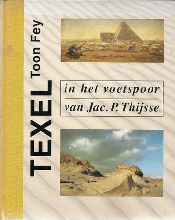 Texel in het voetspoor van Jac. P. Thijsse 9789070133207 Fey, Verzenden, Fey
