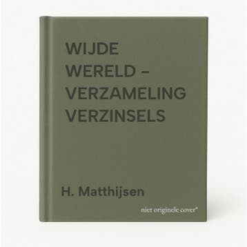 WIJDE WERELD - VERZAMELING VERZINSELS 9789002198472, Livres, Romans, Verzenden, H. Matthijsen