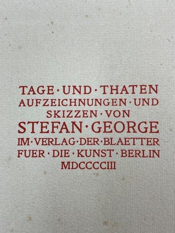 Fine Press/ Stefan George - Tage und Thaten . Aufzeichnungen, Antiek en Kunst