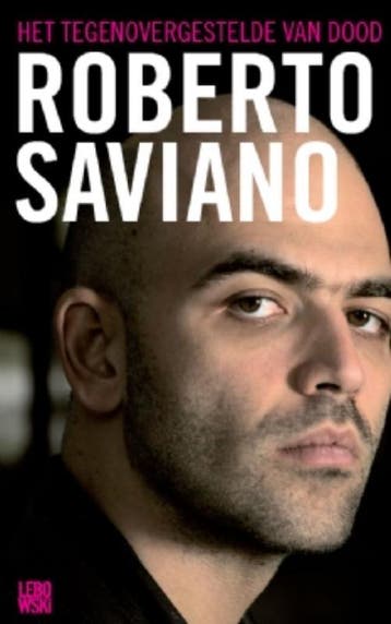 Het tegenovergestelde van dood 9789048803019 Roberto Saviano, Verzenden, Roberto Saviano