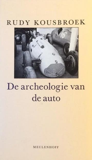 ARCHEOLOGIE VAN DE AUTO 9789029028011 Rudy Kousbroek, Verzenden, Rudy Kousbroek