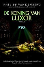 De koning van Luxor 9789061124795 Philipp Vandenberg, Boeken, Verzenden, Gelezen, Philipp Vandenberg